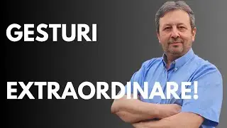 GESTURI EXTRAORDINARE!