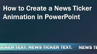 How to Create a Looping News Ticker Animation in PowerPoint