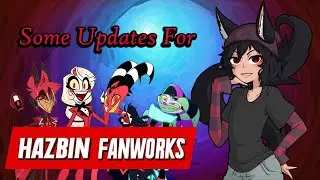 Hazbin Fanworks Update!!!