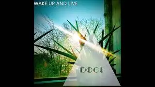 Wake Up And Live  (DJ Mix by DOGU of Ancient Astronauts)