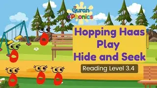Hopping Haas Play Hide and Seek | Quran o'Phonics | Reading Level 3.4