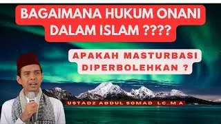 Bagaimana hukum onani dalam islam ? Ustadz Abdul Somad LC.,MA