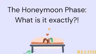 The Honeymoon Phase 🥰: What is it, exactly?!