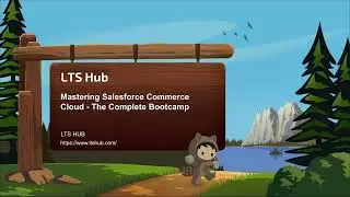 Introduction to "Mastering Salesforce Commerce Cloud - The Complete Bootcamp" course