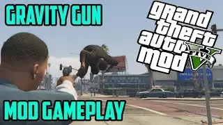 GTA 5 Mod - Advanced Gravity Gun Mod! Zero Gravity And Floating! (GTA V PC Mod Gameplay)