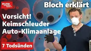 Vorsicht! Keimschleuder Auto-Klimaanlage - 7 Todsünden - Bloch erklärt #211 | auto motor und sport