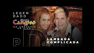 Banda Calypso na Amazônia - Lambada Complicada