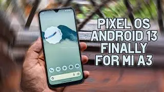 PIXEL OS ANDROID 13 FOR MI A3 SPEED!!!