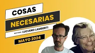 Cosas necesarias: El resumen mensual de STEPHEN KING - Mayo 2024  - Con LUCIANO LAMBERTI