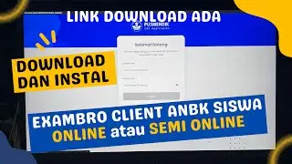 CARA DOWNLOAD DAN INSTAL APLIKASI EXAMBRO CLIENT UNTUK ANBK SISWA