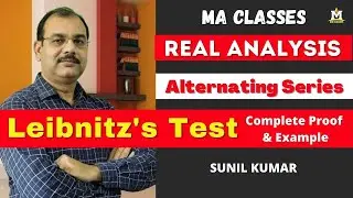 Proof of Leibnitz's Test for Convergence of an Alternating Series | Real Analysis | MA CLASSES