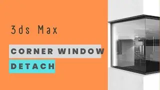#39 3ds Max Corner Window & Detach