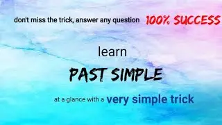 Past simple tense with a very simple trick, solve any question