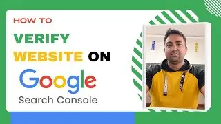 How To Verify Your Website On Google Search Console