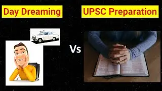 Day Dreaming Vs UPSC Preparation || IAS  | IPS | IRS | IFS |