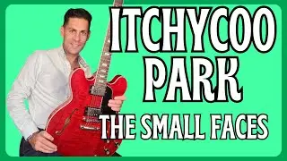 Learn To Play Itchycoo Park By The Small Faces . Guitar Lesson + Tutorial