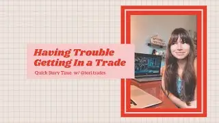 Having Trouble Getting in a Trade