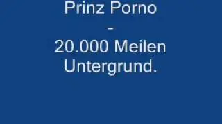 Prinz Porno - 20.000 Meilen Untergrund (Prinz Pi)