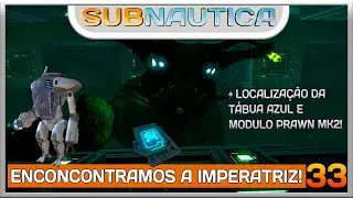 SUBNAUTICA | ENCONTRAMOS A IMPERATRIZ DO MAR!