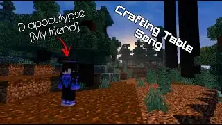 Crafting Table Song - for my friend. Beating Minecraft With Only Crafting Table