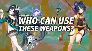 Don't Miss Out On These Weapons! | Genshin Impact 5.4 Weapon Analysis