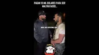 Pagan 18 mil dolares para ser torturados...