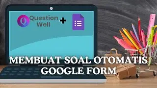 MEMBUAT SOAL OTOMATIS DI GOOGLE FORM