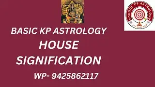 HOUSE SIGNIFICATION KP ASTROLOGY