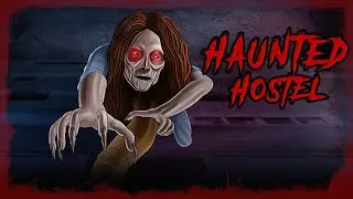 HAUNTED HOSTEL | सच्ची कहानी | Bhoot | Horror story in Hindi  | Evil Eye | Horror kahaniya |