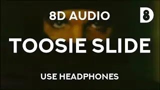 Drake - Toosie Slide (8D AUDIO)🎧