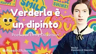 Vederla è un dipinto, poesia di Emily Dickinson