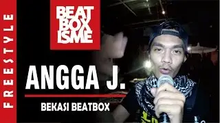 ANGGA J. | BEKASI BEATBOX | FREESTYLE