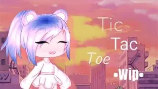 Tic Tac Toe Meme •WIP•