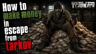BIG MONEY!!! - How to make money in escape from tarkov