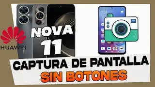 Como Hacer Captura de Pantalla Sin Botones en Huawei Nova 11 Pro - 11i y 11 Se
