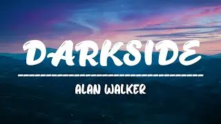 Alan Walker - Darkside (Lyrics) ft. Au/Ra and Tomine Harket