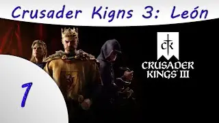 Crusader Kings III - León - Part 1