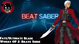 Beat Saber | Brave Shine - Fate/Stay Night: UBW OP 2