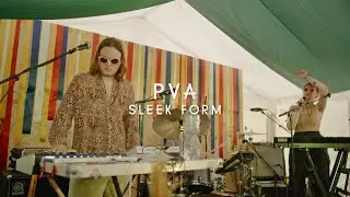 PVA - Sleek Form (Green Man Festival | Sessions)