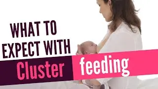 Cluster Feeding- What To Expect