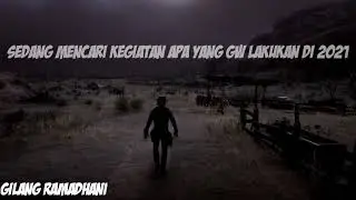SEDANG MENCARI KEGIATAN APA YANG GW LAKUIN DI 2021