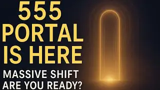 “555 Portal Activation | Massive Energy Shift on May 5, 2025 | Spiritual Awakening & 5D Upgrade”