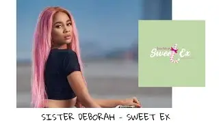 • Sister Deborah - Sweet Ex (Prod. Deelaw Beatz) || Audio || •