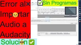 ✅Error importing audio into Audacity (m4a or any other format) - Solution without programs - Tuto...