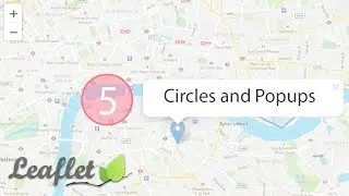 5. Leaflet Maps - Circles and Popups