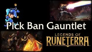 Pick Ban Gauntlet - Runeterra Stream - November 2nd, 2020