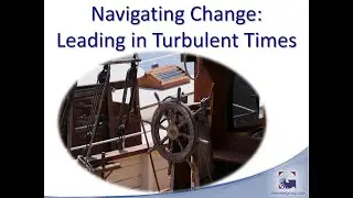 Navigating Change Leading in Turbulent Times