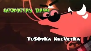 AFTER TWO YEARS — TuSOvKa KreVetKa by Wintter and more (Geometry Dash)