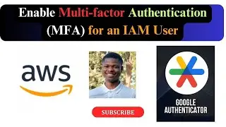 3. Security - Add Multi-factor Authentication (MFA) to IAM user using Google Authenticator App