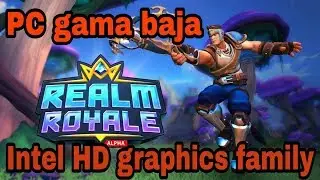 Realm royal  en intel hd graphics pc gama baja